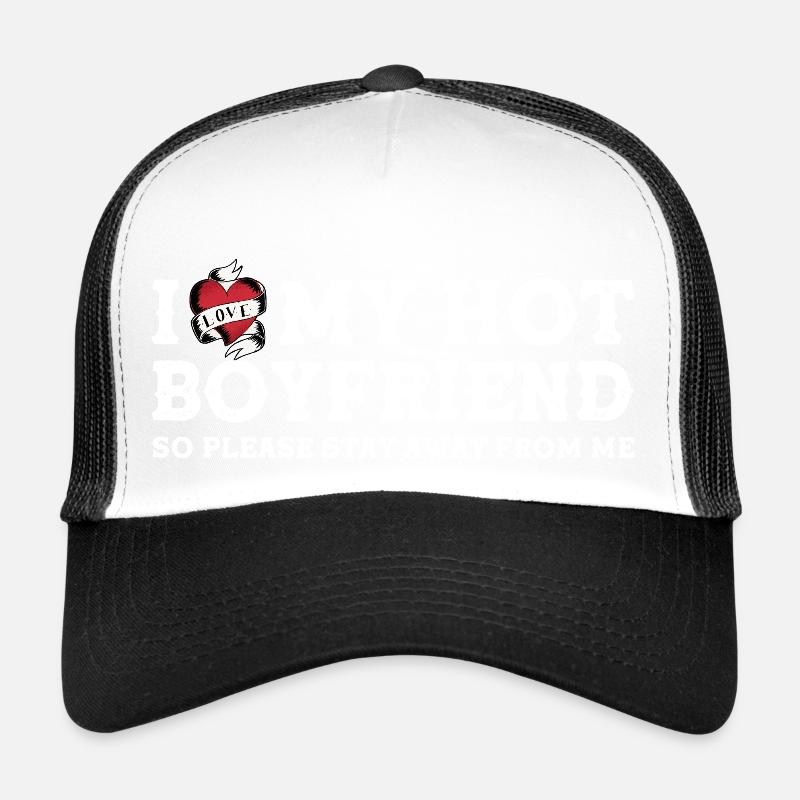 J’aime mon petit ami chaud - alors spls restez loin de moi Casquette trucker 