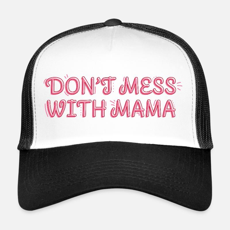 Selbstbewusste Mama – Don’t Mess with Mama Trucker Cap