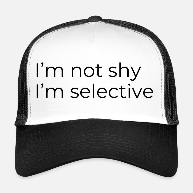 Ich bin nicht schüchtern, ich bin wählerisch - Trucker Cap - Weiß/Schwarz