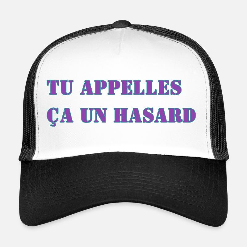 TU APPELLES ÇA UN HASARD Casquette trucker 