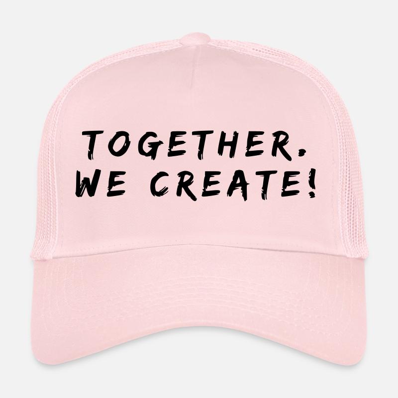 together we create Trucker Cap