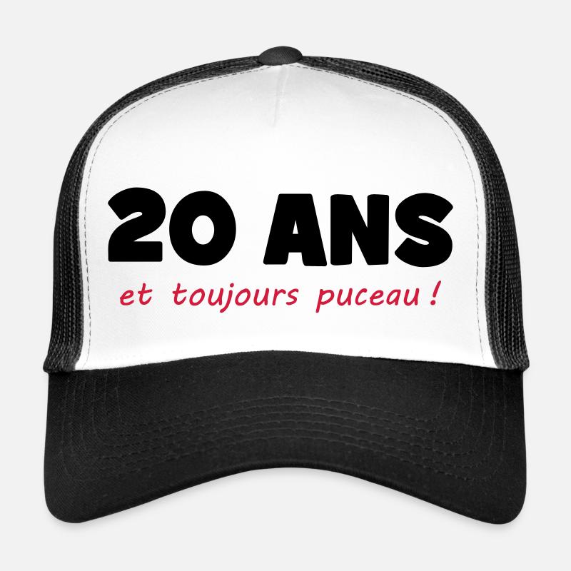 20 ans et toujours puceau ! Casquette trucker 