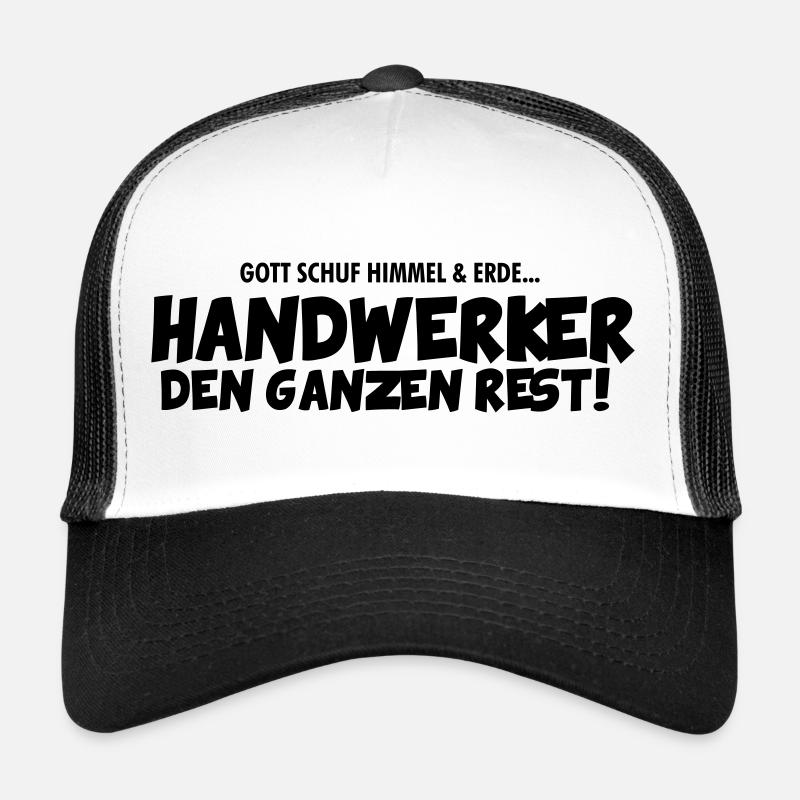 Gott schuf Himmel und Erde - Handwerker den Rest Trucker Cap