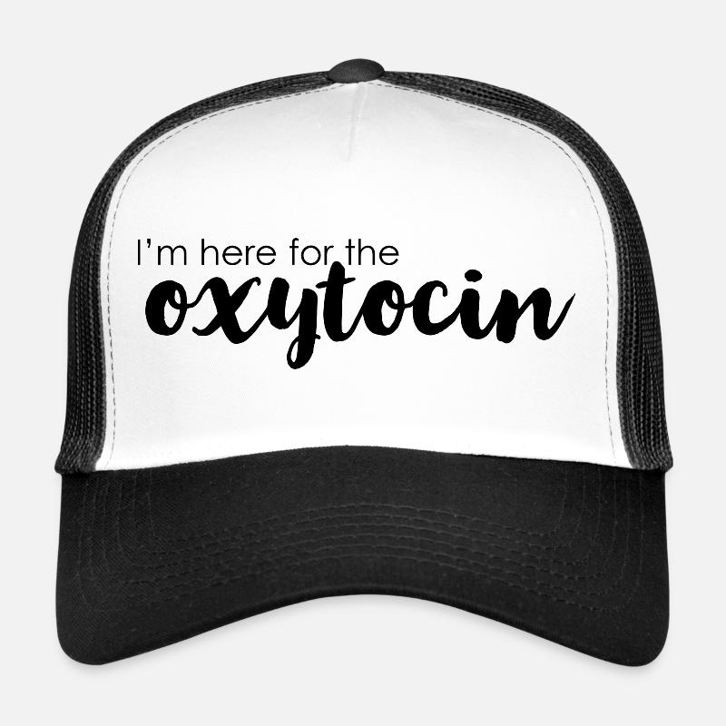 Ich bin wegen des Oxytocins hier - Trucker Cap - Weiß/Schwarz