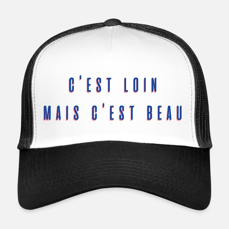 C'est loin mais c'est beau Casquette trucker 