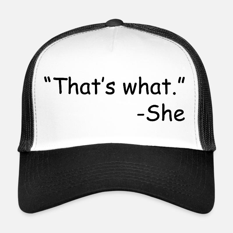That s What She Sid - Trucker Cap - white/black