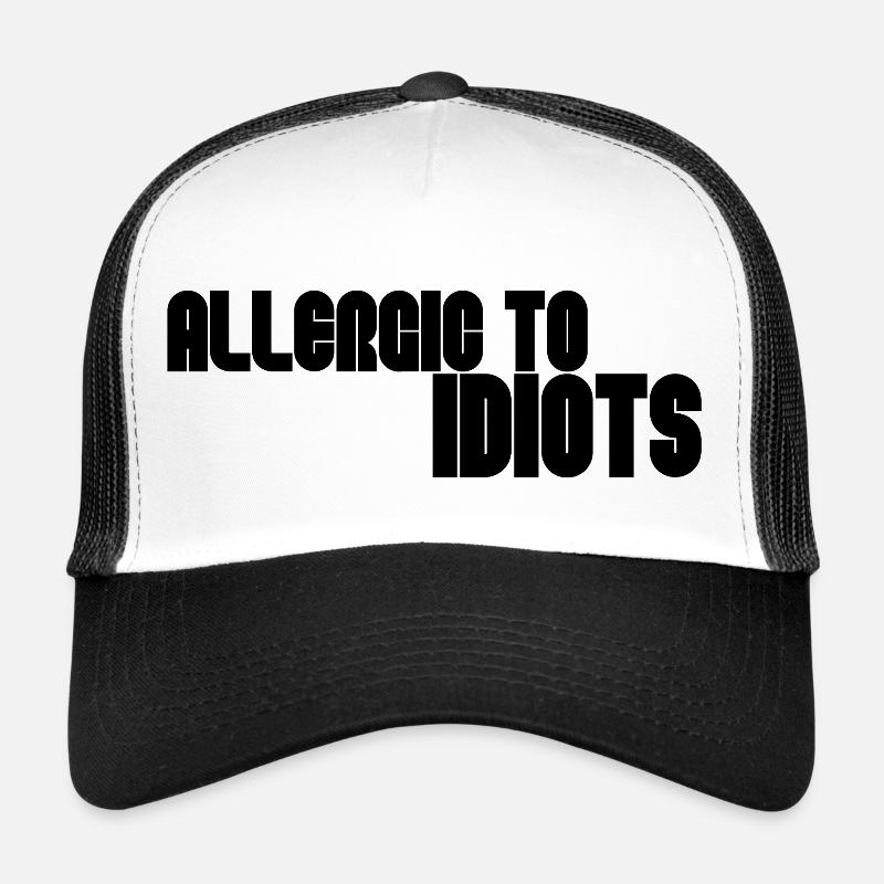 Allergic to idiots Trucker Cap