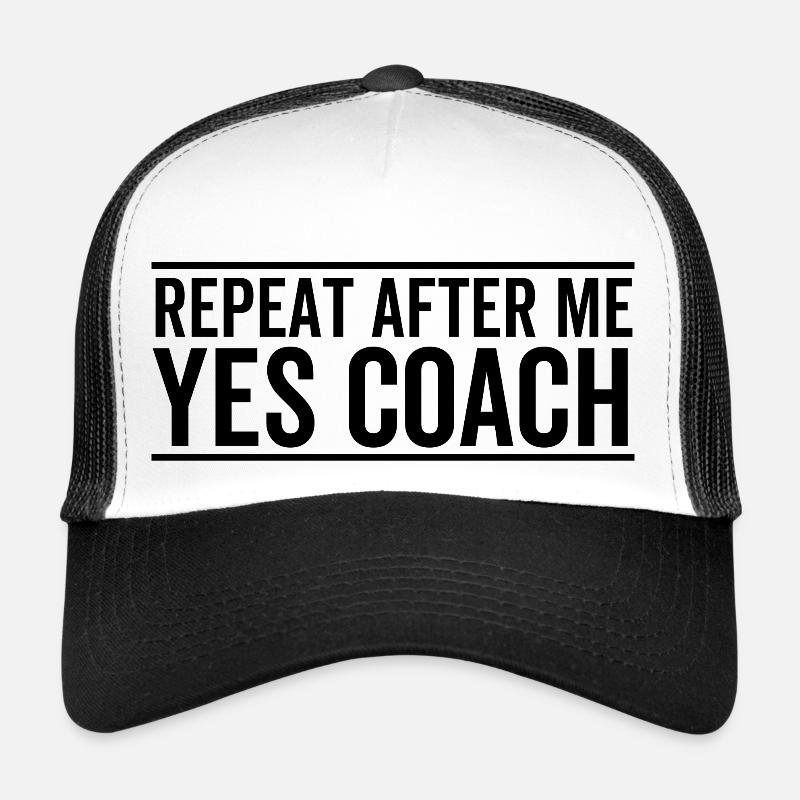 Répétez après moi oui coach Casquette trucker 