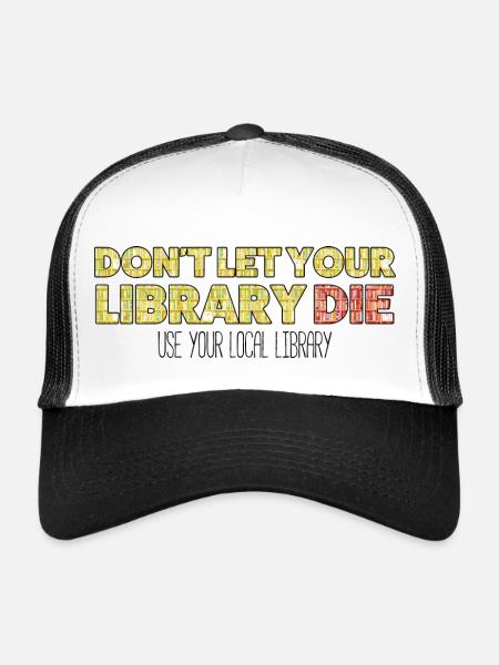 Don't let your library die - Trucker Cap - white/black - Front