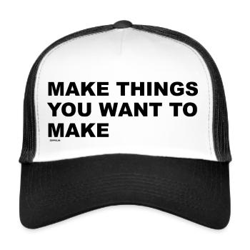 MAKE THINGS YOU WANT TO MAKE - Trucker Cap - Weiß/Schwarz - Vorne