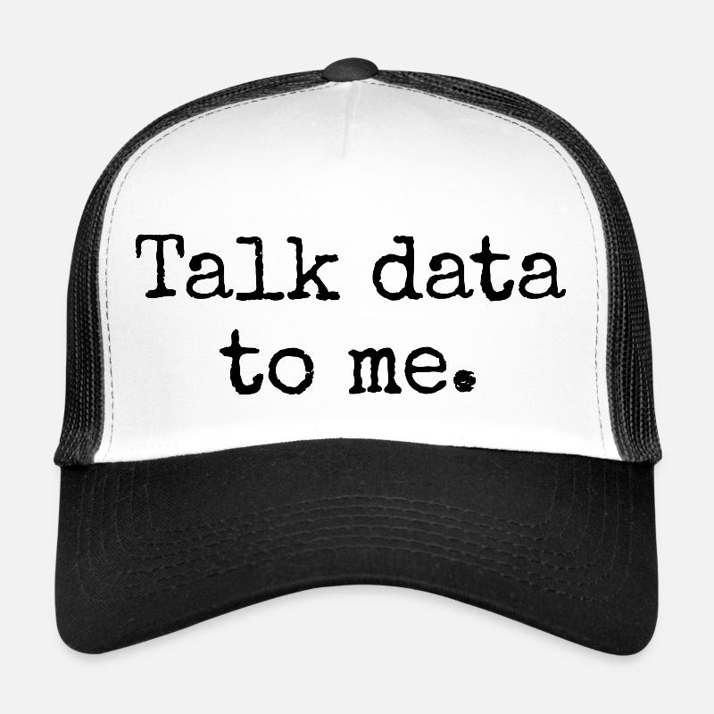 Talk Data To Me - Funny Data Analyst Gift Trucker Cap