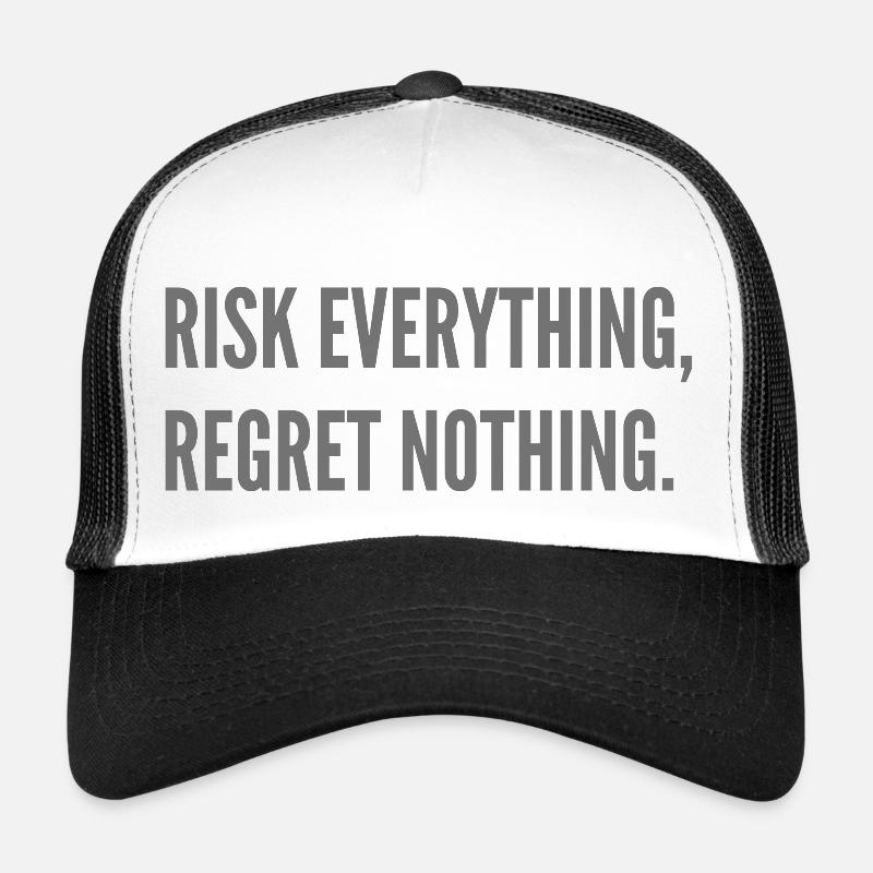 Risk everything, regret nothing. - Trucker Cap - white/black