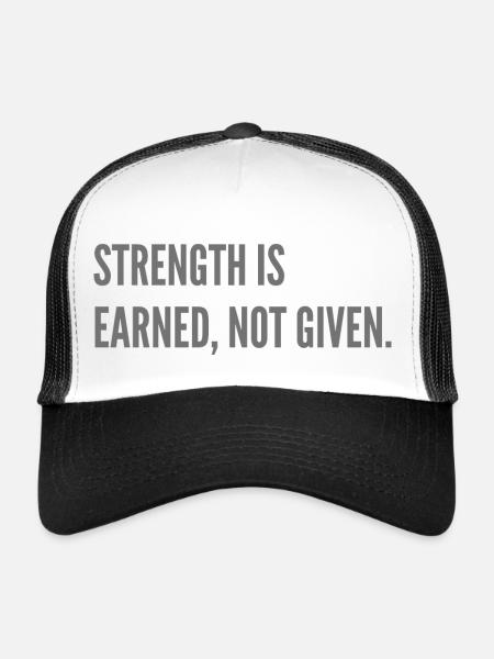 Strenght is earned, not given. - Trucker Cap - white/black - Front