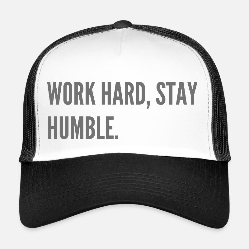 Work hard, stay humble. Trucker Cap