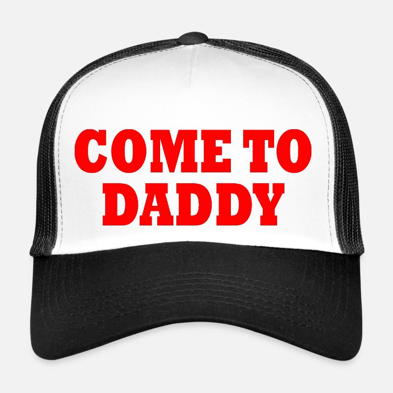 come to daddy Trucker Cap