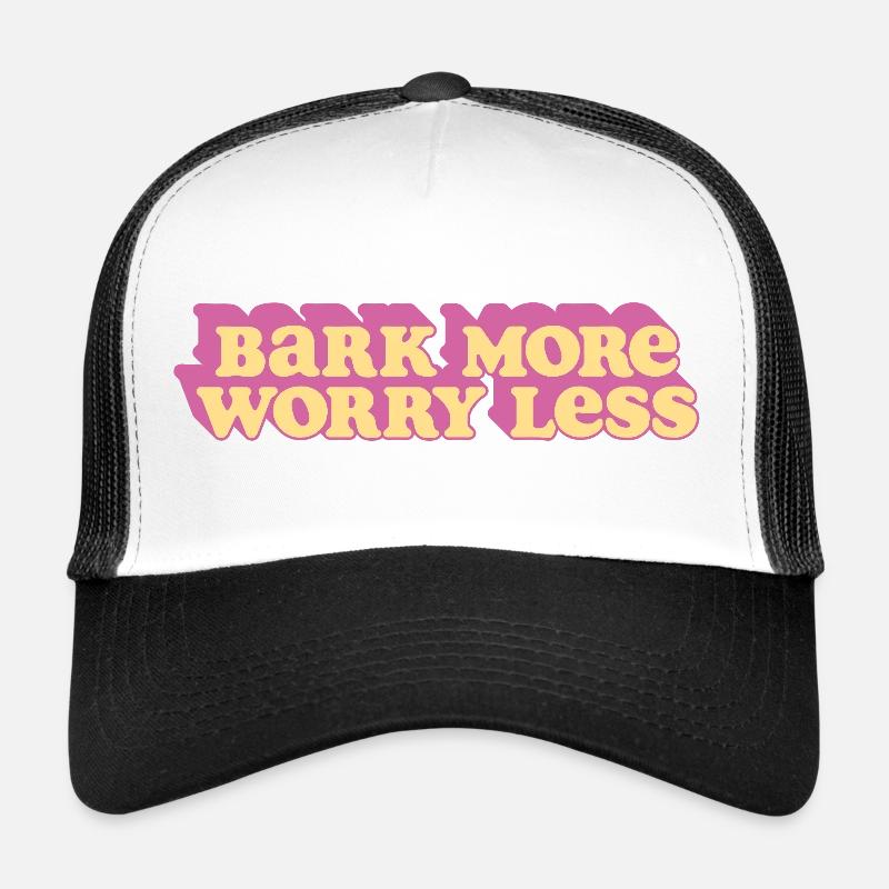 Aboyez plus, vous inquiétez moins Casquette trucker 