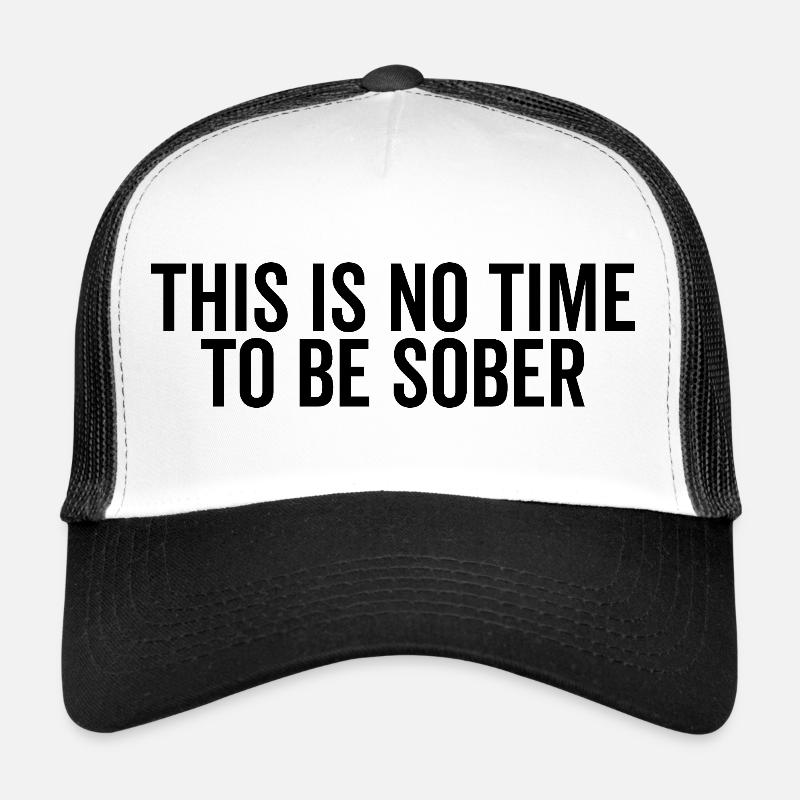 Ce n’est pas le moment d’être sobre Casquette trucker 