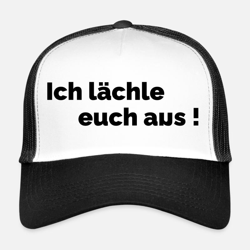 Ich laechle euch aus Trucker Cap