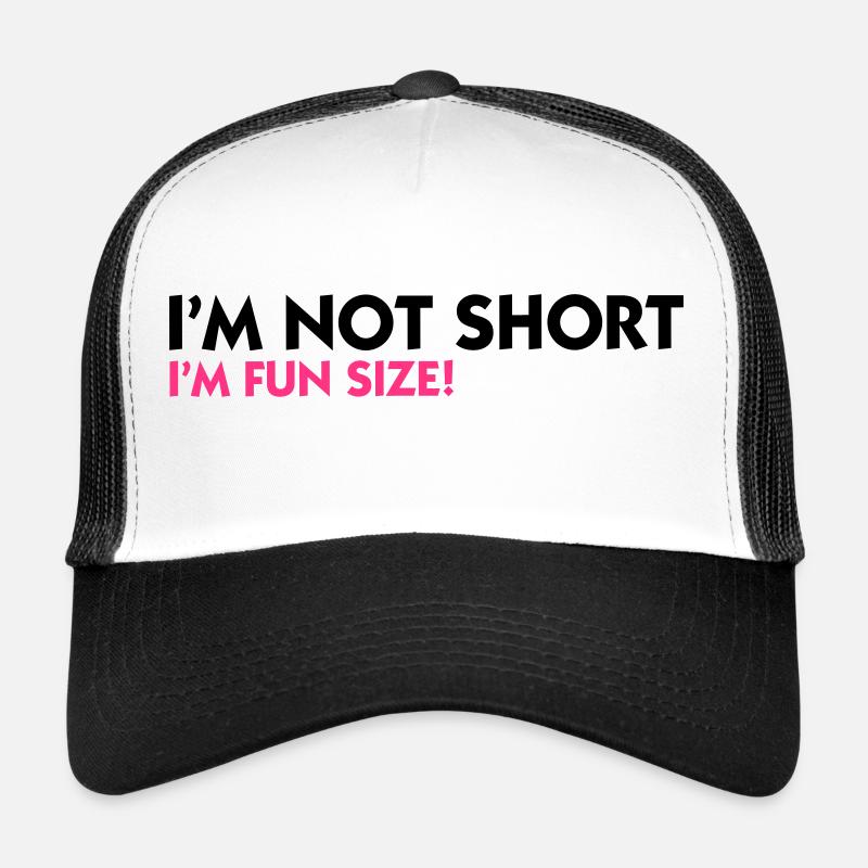 I m not small. I'm Fun Size! Trucker Cap