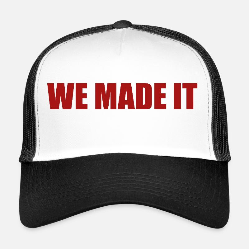 we made it Trucker Cap