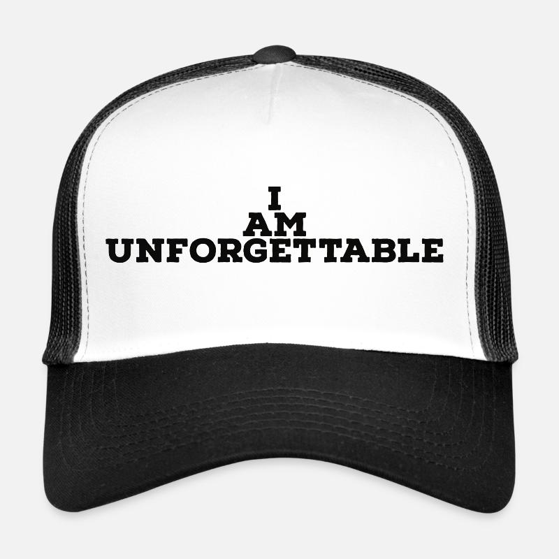 I am unforgettable Trucker Cap