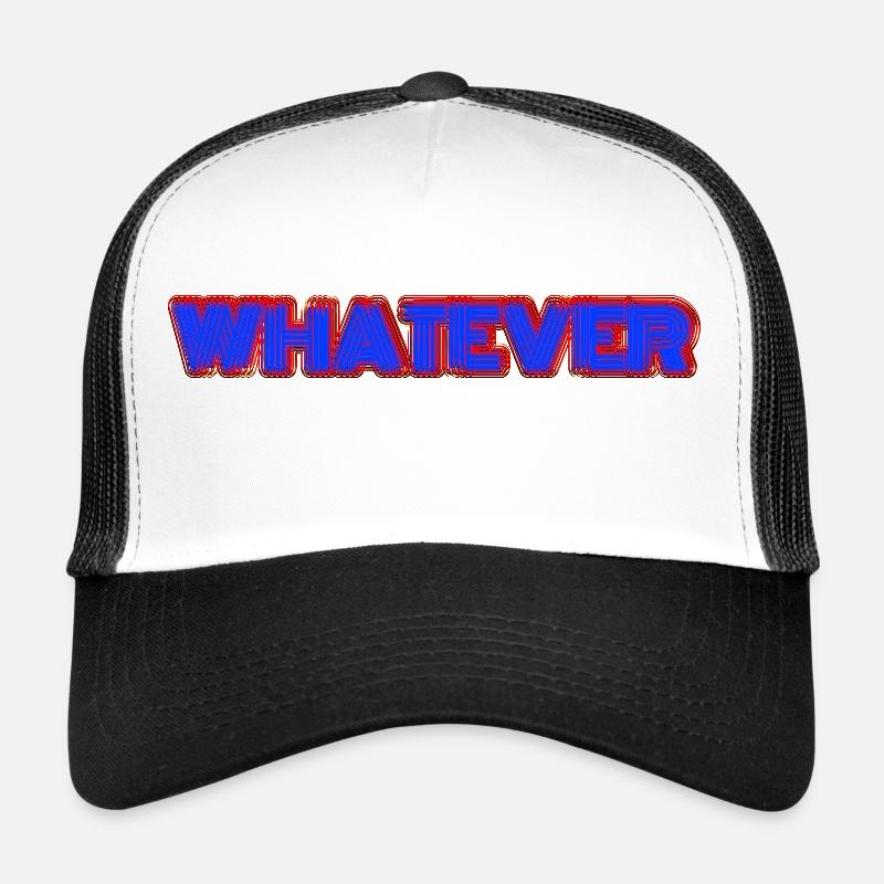 Whatever Trucker Cap