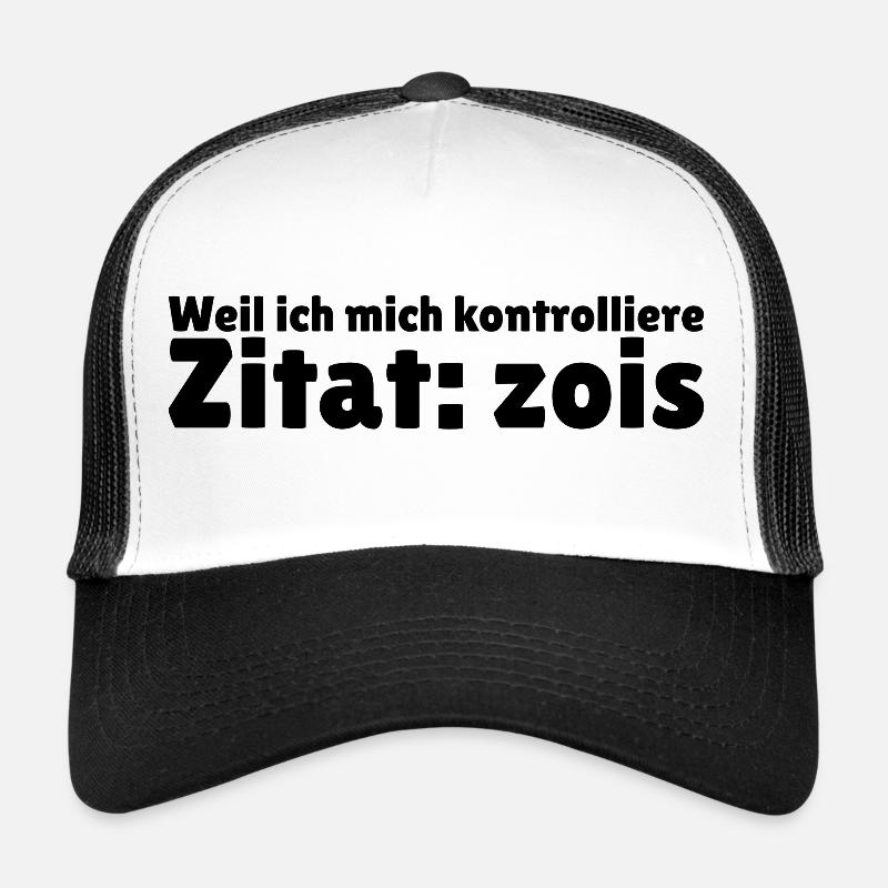 Weil ich mich kontrolliere Mois zois Trucker Cap