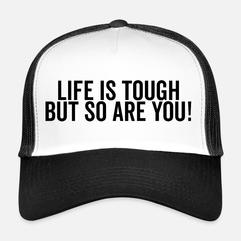 Das Leben ist hart, aber du bist es auch Trucker Cap