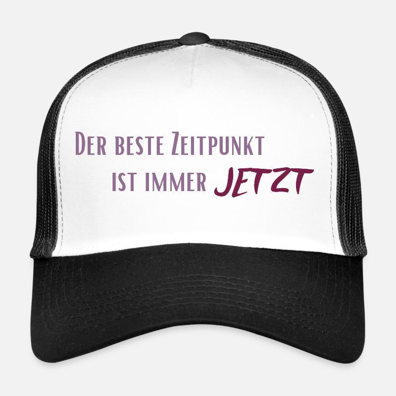The best time is always now - Trucker Cap - white/black