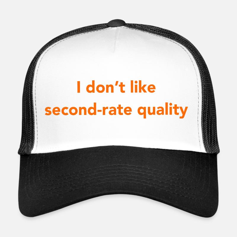 I don't like Trucker Cap