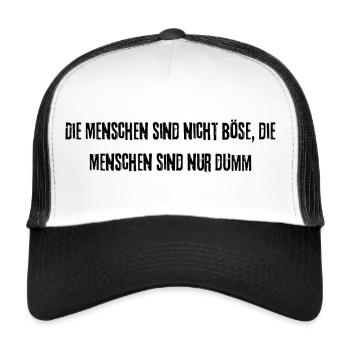 Die Menschen sind nicht Böse - Trucker Cap - Weiß/Schwarz - Vorne