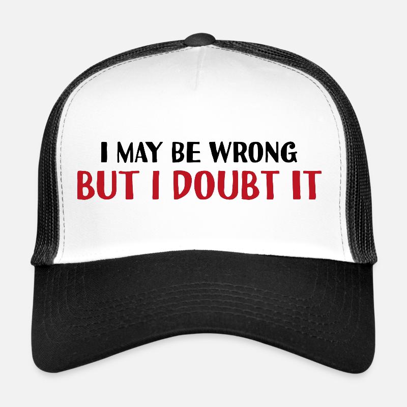 Je peux me tromper, mais j’en doute Casquette trucker 