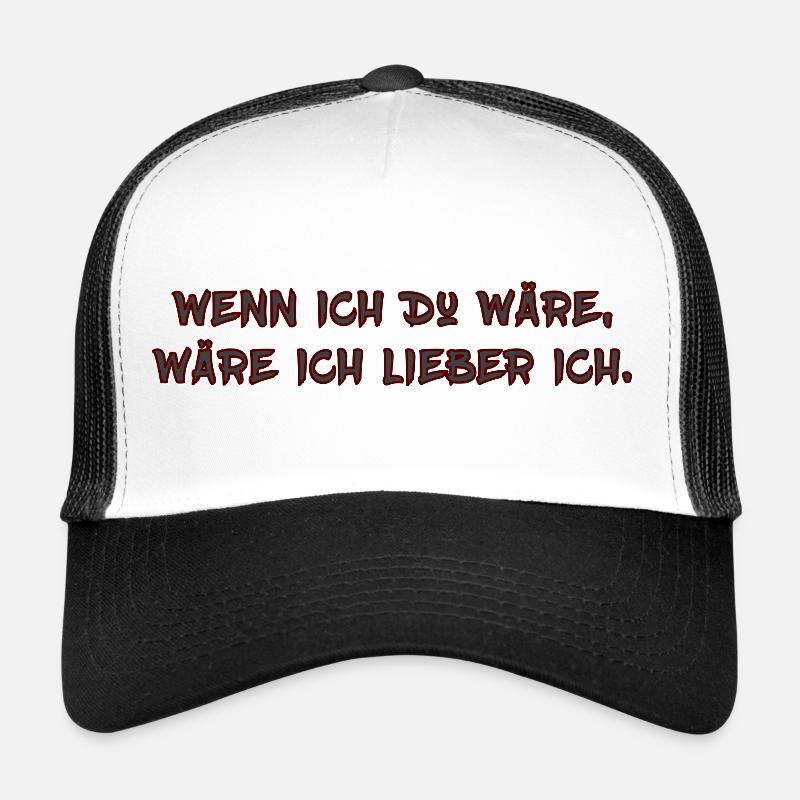 Wenn ich Du wäre … - Trucker Cap - Weiß/Schwarz
