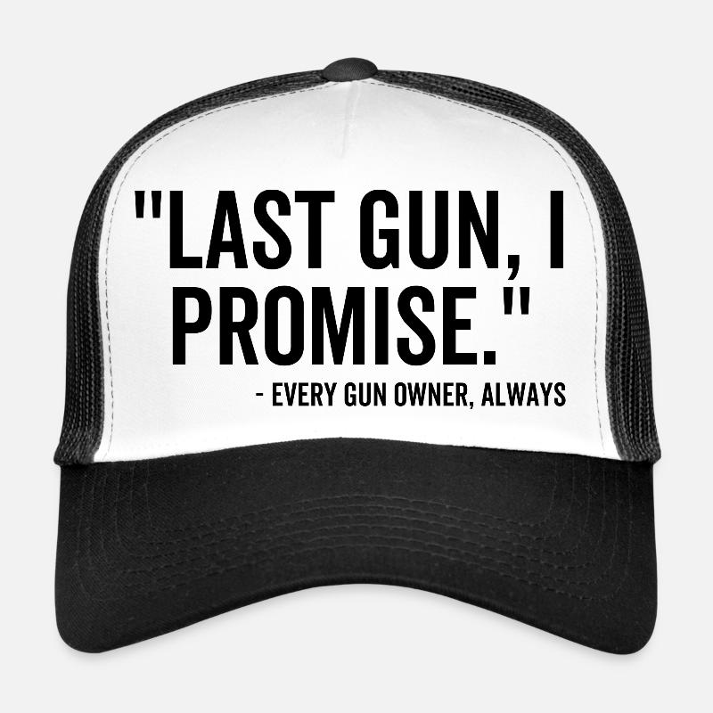Letzte Waffe Ich verspreche jedem Waffenbesitzer immer Trucker Cap