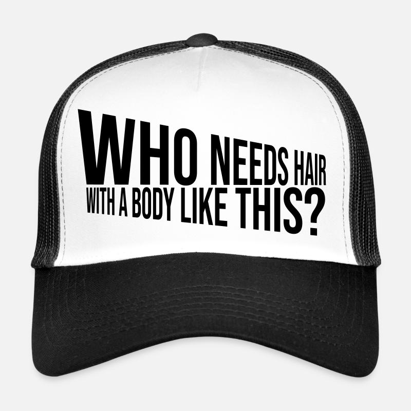 Who Needs Hair Saying Trucker Cap