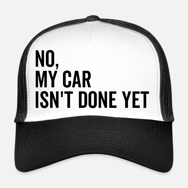 Non Ma voiture n’est pas encore terminée Casquette trucker 