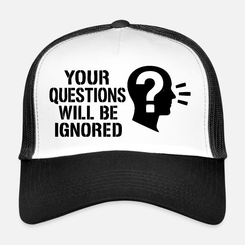 Vos questions seront ignorées Casquette trucker 