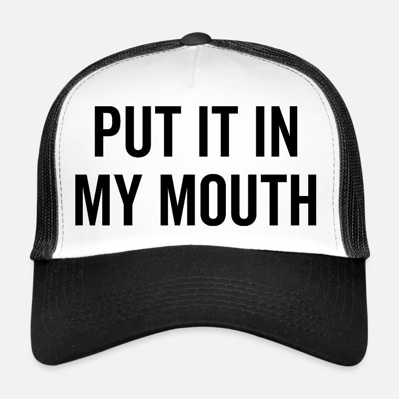Mets-le dans ma bouche Casquette trucker 