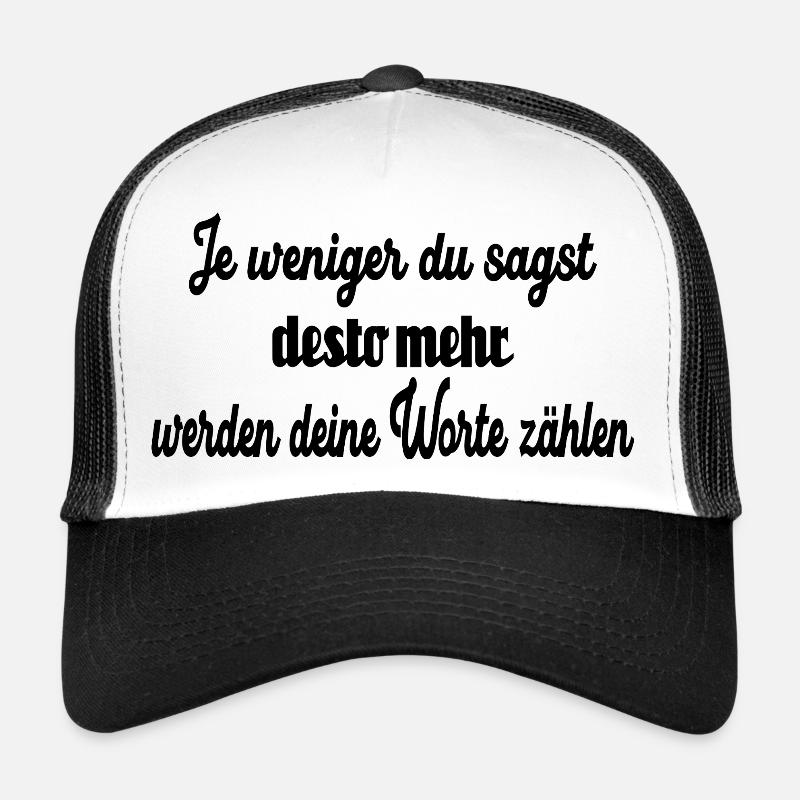 The less you say, the more your words will be. Trucker Cap