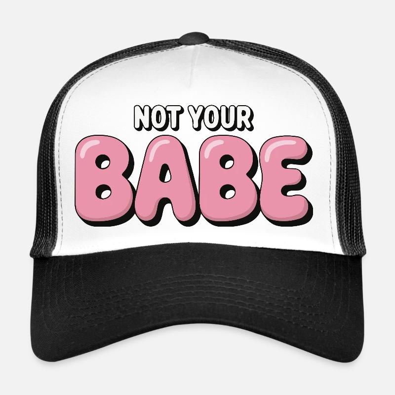 Not Your Babe - Police à bulle statement Casquette trucker 