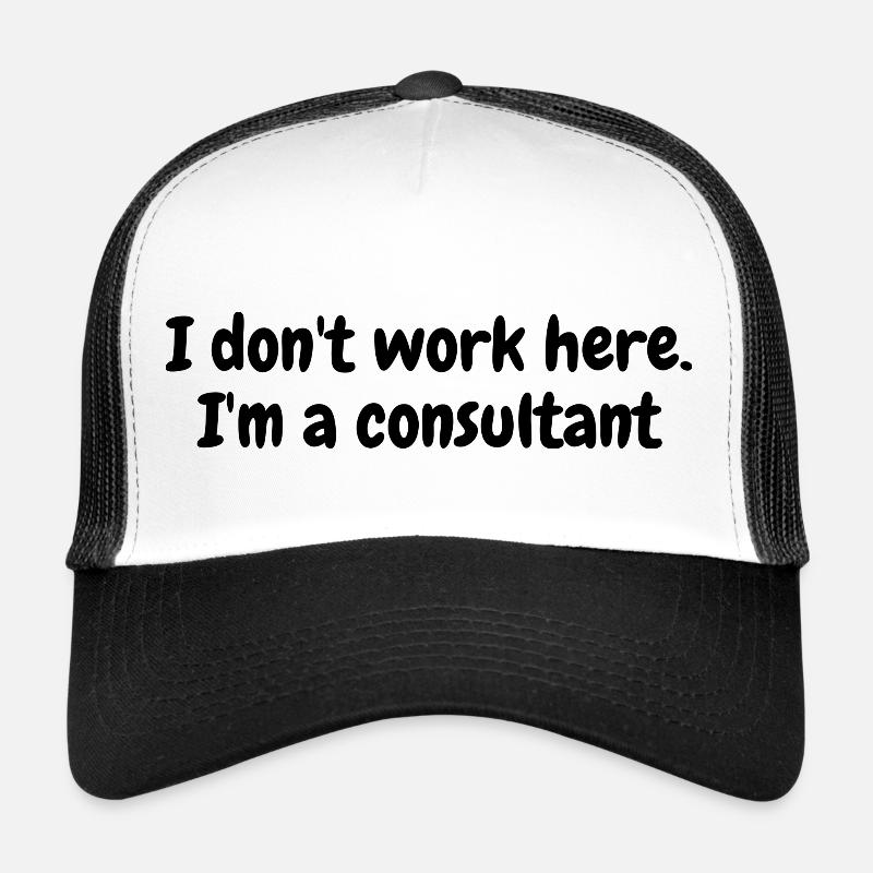 Ich arbeite hier nicht. Ich bin Berater Trucker Cap