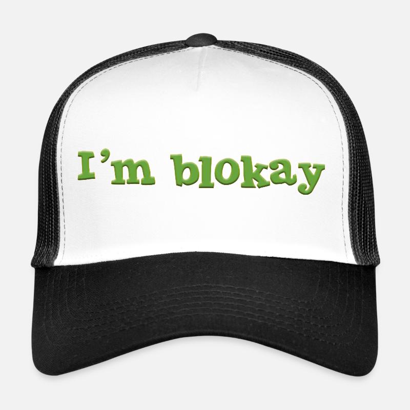 I'm blokay Trucker Cap