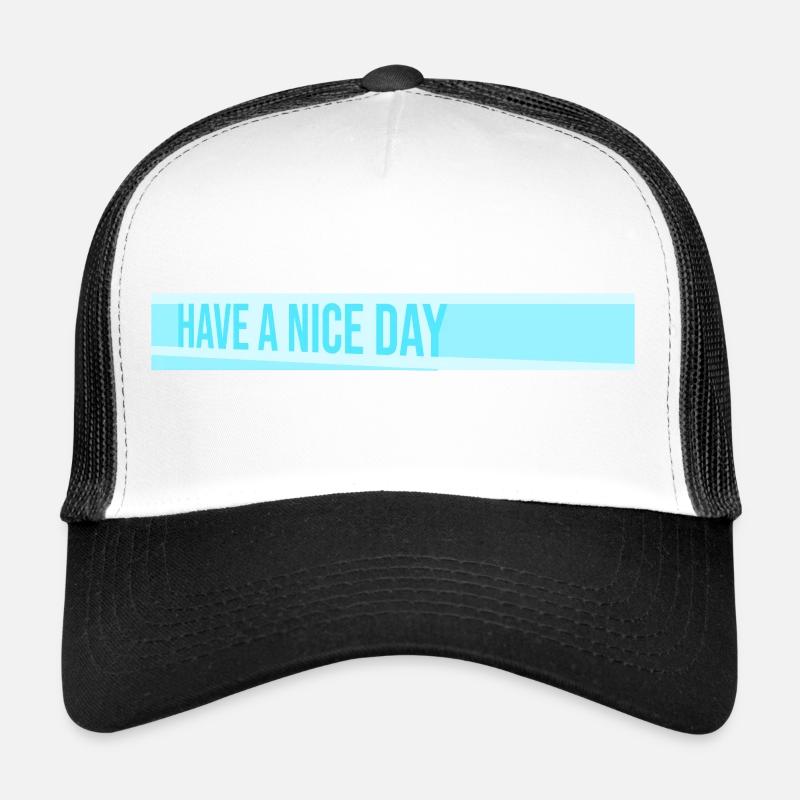 Have A Nice Day Funny Sarcastic Saying Cute Trucker Cap