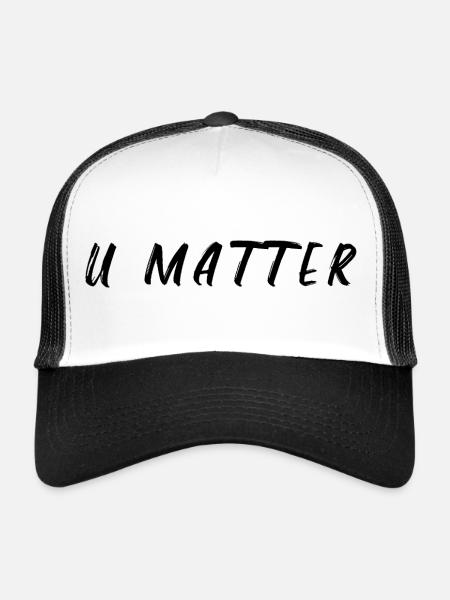 U Matter Spruch - Trucker Cap - Weiß/Schwarz