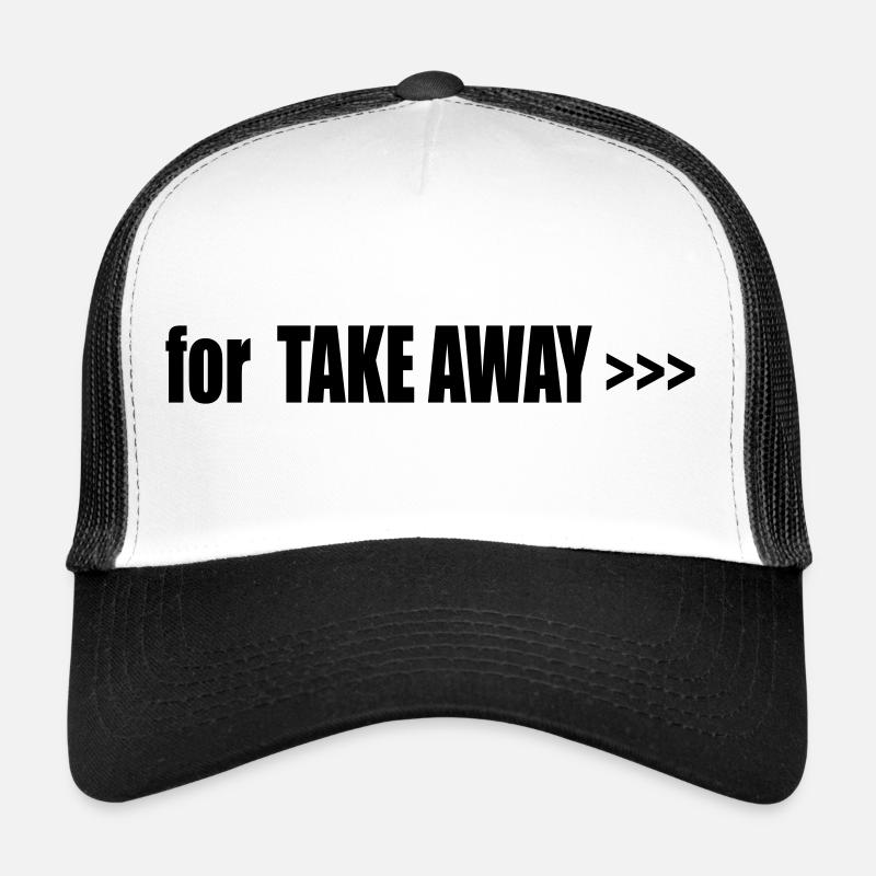 for TAKE AWAY Trucker Cap
