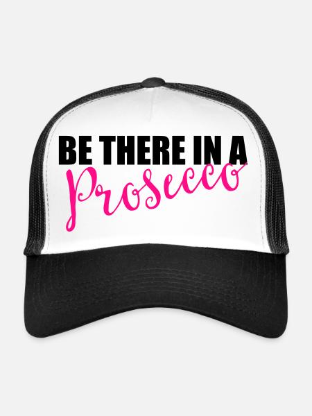 Be there in a prosecco - Trucker Cap - white/black - Front
