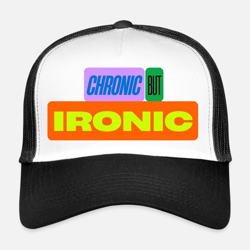 Chronique mais ironique Casquette trucker 