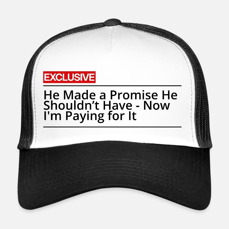 He made a promise he shouldn't have - Trucker Cap - white/black