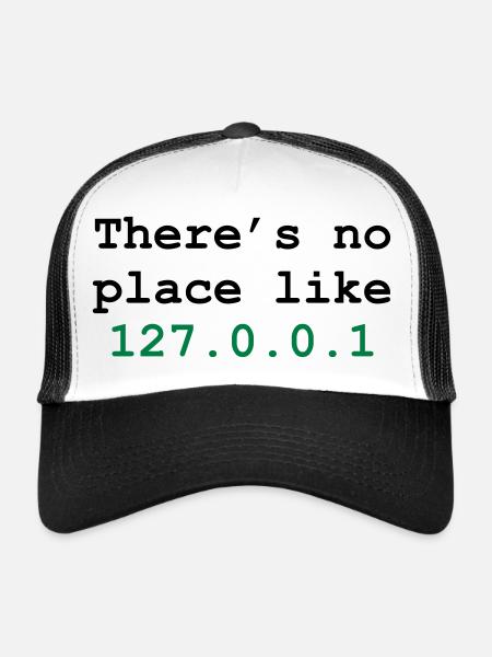 there's no place like 127.0.0.1 - Trucker Cap - white/black
