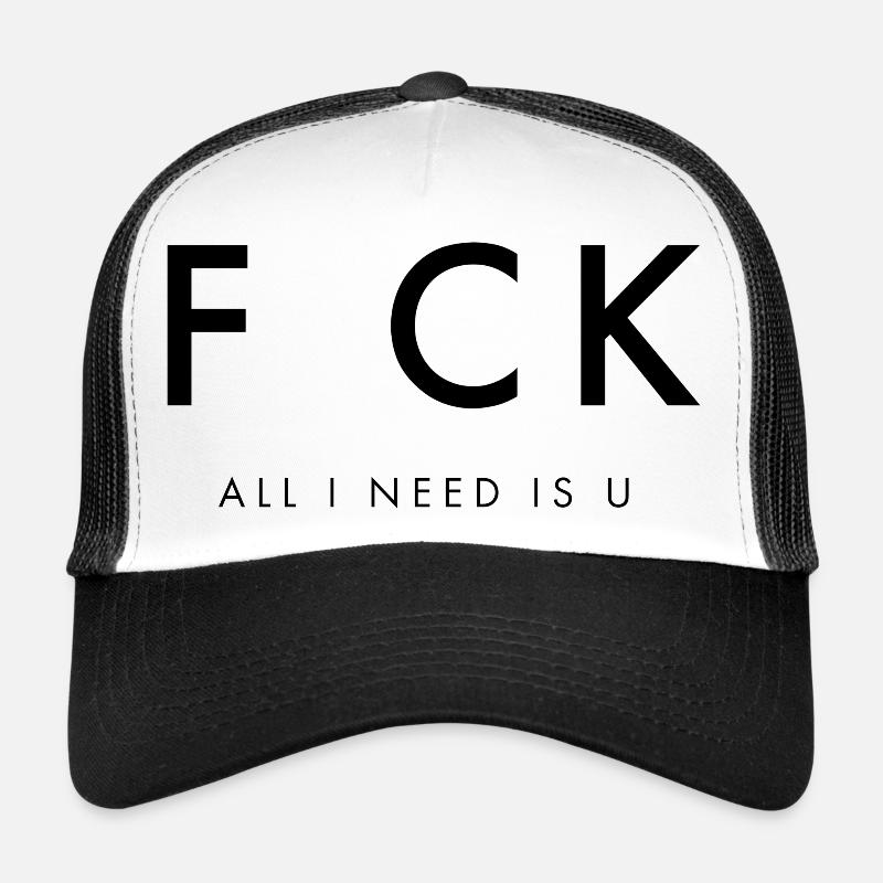 All I Need Is U - Funny Design Trucker Cap